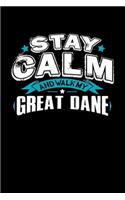 Stay Calm And Walk My Great Dane