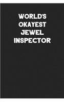 World's Okayest Jewel Inspector: Blank Lined Jewelry Maker Notebook Journal