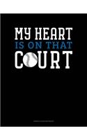 My Heart Is On That Court