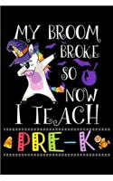 my broom broke so now I teach pre-k