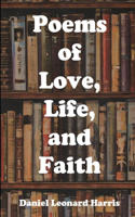 Poems of Love, Life, and Faith
