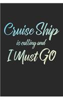 Cruise Ship Is Calling And I Must Go: 6x9" Lined Notebook/Journal Funny Adventure, Travel, Vacation, Holiday Diary Gift Idea