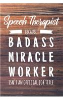 Speech Therapist Because Badass Miracle Worker Isn't an Official Job Title