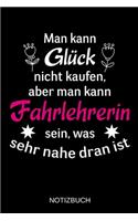 Man kann Glück nicht kaufen, aber man kann Fahrlehrerin sein, was sehr nahe dran ist