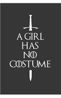 A Girl Has No Costume Notebook