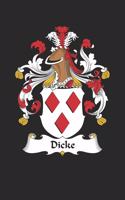 Dicke: Dicke Coat of Arms and Family Crest Notebook Journal (6 x 9 - 100 pages)