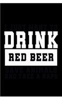 I Just Want To Drink Red Beer, Save Animals, And Take A Naps: Hangman Puzzles - Mini Game - Clever Kids - 110 Lined Pages - 6 X 9 In - 15.24 X 22.86 Cm - Single Player - Funny Great Gift