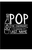 Pop the champagne changing my last name