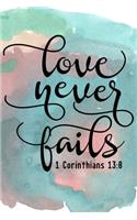 Love Never Fails 1 Corinthians 13: 8: Sermon Journal Workbook 6x9 Christian Bible Scripture