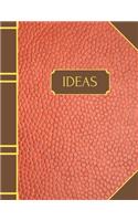 Ideas: a notebook for writing ideas, thoughts and journal entries. Book size is 8.5 x 11 inches.