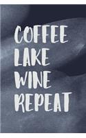 Coffee. Lake. Wine. Repeat.