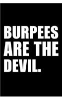 Burpees Are The Devil: Best Workout Journal / Diary / Notebook