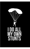 I Do All My Own Stunts