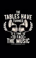 The tables have turned face the music