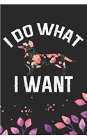I Do What I Want: Cool Dachshund Dog Journal Notebook - Dachshund Puppy Lover Gifts - Funny Dachshund Dog Notebook - Dachshund Owner Gifts - Dachshund Dad & Mom Gifts