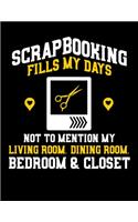 Scrapbooking Fills My Days Not To Mention My Living Room. Dining Room. Bedoom & Closet: Scrapbooking Fills My Days Not To Mention My House Blank Sketchbook to Draw and Paint (110 Empty Pages, 8.5" x 11")
