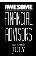 Awesome Financial Advisors Are Born in July: Financial Analyst Birthday Gift Journal