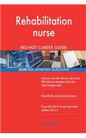 Rehabilitation nurse RED-HOT Career Guide; 2520 REAL Interview Questions