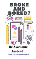 Broke and Bored? Be Awsome Instead!