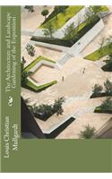 The Architecture and Landscape Gardening of the Exposition: A Pictorial Survey of the Most Beautiful Achitectural Compositions of the Panama-Pacific International Exposition