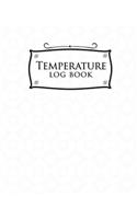 Temperature Log Book: Daily Refrigerator Temperature Log, Refrigerator Temperature Log Sheet For Vaccines, Fridge Temperature Chart, Temperature Logger, White Cover