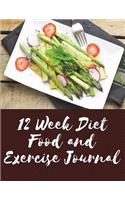 12 Week Diet Food and Exercise Journal: A 12 Weekly Food and Exercise Journal to Help You Become the Best Version of Yourself (12 Weeks Meal and Activity Tracker)