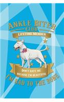 Ankle Biter Club Lifetime Member: Don't Hate Me Because I'm Beautiful, I'm Bad to the Bone - Bull Terrier Dog or Puppy Wide Ruled Notebook Journal Composition Book