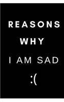 Reasons Why I Am Sad