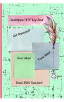 Createspace/Kdp Log Book; Get Organized/Track CS & ISBN Numbers/Cover Ideas