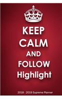 Keep Calm and Follow Highlight 2018-2019 Supreme Planner