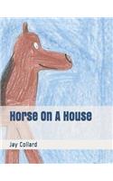 Horse on a House