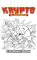 Krypto the Superdog Coloring Book: Coloring Book for Kids and Adults, Activity Book with Fun, Easy, and Relaxing Coloring Pages(Perfect for Children Ages 3-5, 6-8, 8-12+)