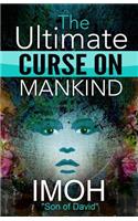 Ultimate Curse On Mankind