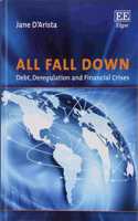 All Fall Down: Debt, Deregulation and Financial Crises