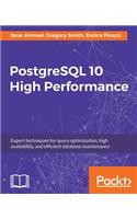 PostgreSQL 10 High Performance - Third Edition: Expert techniques for query optimization, high availability, and efficient database maintenance