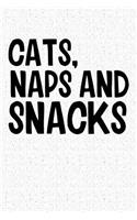 Cats Naps and Snacks: A 6x9 Inch Matte Softcover Notebook Journal with 120 Blank Lined Pages and a Funny Feline Loving Pet Owner Cover Slogan