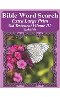 Bible Word Search Extra Large Print Old Testament Volume 111: Ezekiel #4(Bible Word Search Puzzles for Adults Jumbo Print Butterfly E)