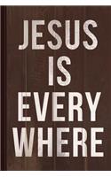 Jesus Is Everywhere Journal Notebook