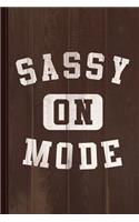 Sassy Mode on Journal Notebook: Blank Lined Ruled for Writing 6x9 110 Pages