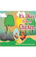 It's Okay to Be a Chicken