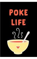 Poke Life: Rice Bowl Gift: This Is a Blank, Lined Journal That Makes a Perfect Poke Life Gift for Men or Women. It's 6x9 with 120 Pages, a Convenient Size to Write Things In.