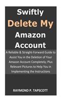 Swiftly Delete My Amazon Account
