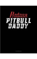 Badass Pitbull Daddy