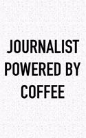 Journalist Powered by Coffee: A 6x9 Inch Matte Softcover Journal Notebook with 120 Blank Lined Pages and a Funny Caffeine Loving Cover Slogan