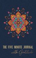 The Five Minute Journal with Gratitude: Five Minutes a Day to Make Your Life Happier and More Productive