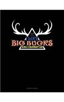 I Like Big Bucks and I Cannot Lie