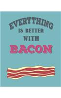 Everthing Is Better with Bacon