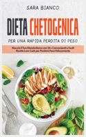 Dieta Chetogenica Per Una Rapida Perdita Di Peso: Riavvia il Tuo Metabolismo con 50+ Convenienti e Facili Ricette Low-Carb per Perdere Peso Velocemente