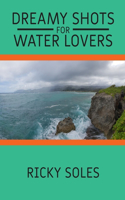 Dreamy Shots for Water Lovers