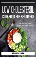 Low Cholesterol Cookbook for Beginners